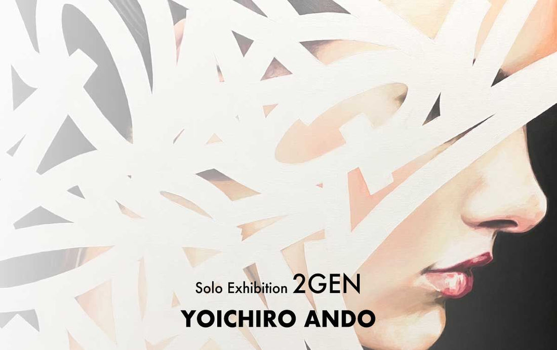 YOICHIRO ANDO Solo Exhibition ”2GEN”
